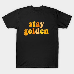 Stay golden T-Shirt